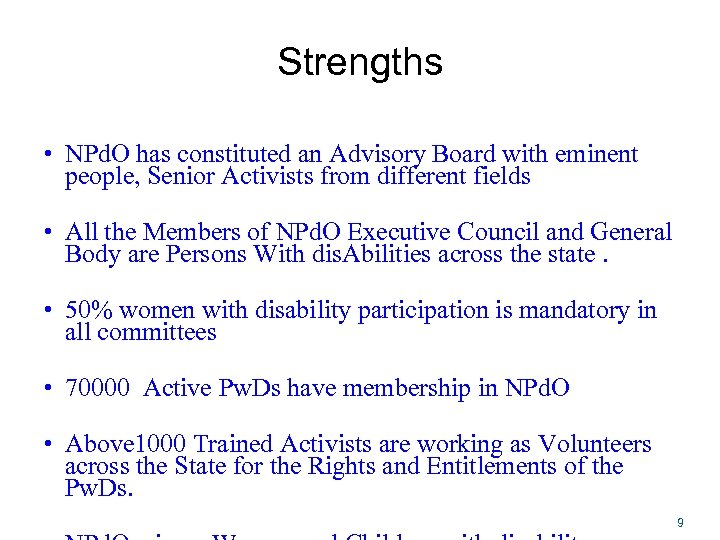 Strengths • NPd. O has constituted an Advisory Board with eminent people, Senior Activists