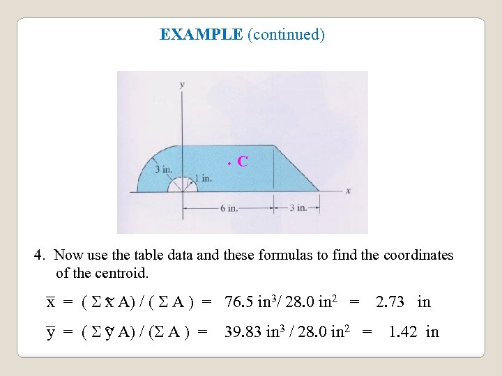 EXAMPLE (continued) ·C 4. Now use the table data and these formulas to find