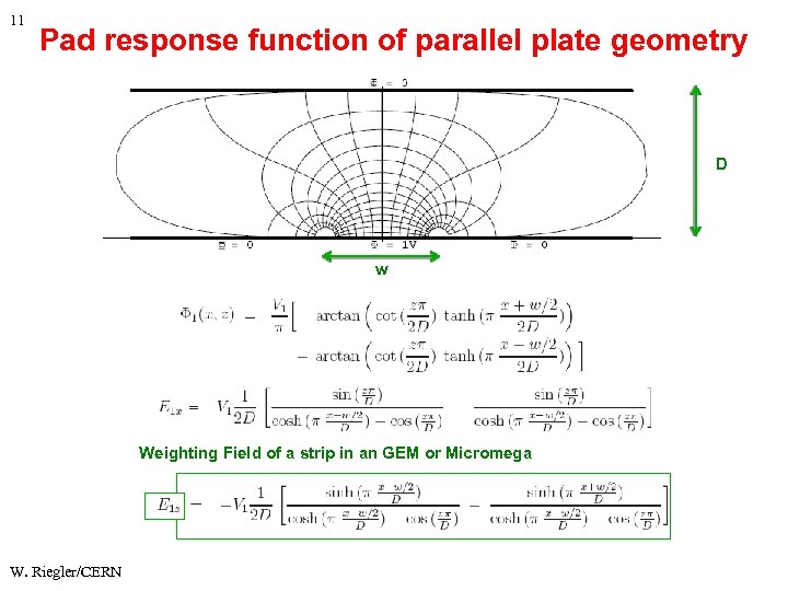 11 Pad response function of parallel plate geometry D w Weighting Field of a