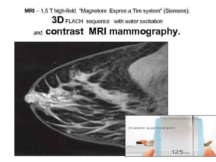MRI – 1, 5 T high-field “Magnetom Espree a Tim system” (Siemens). and 3