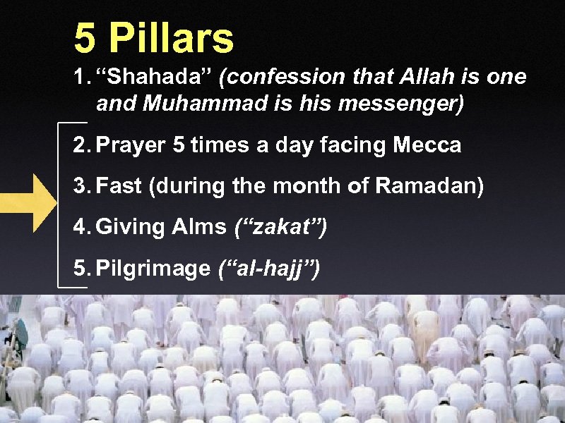 5 Pillars 1. “Shahada” (confession that Allah is one and Muhammad is his messenger)