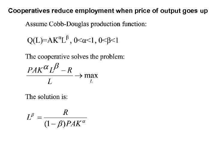 Cooperatives reduce employment when price of output goes up 