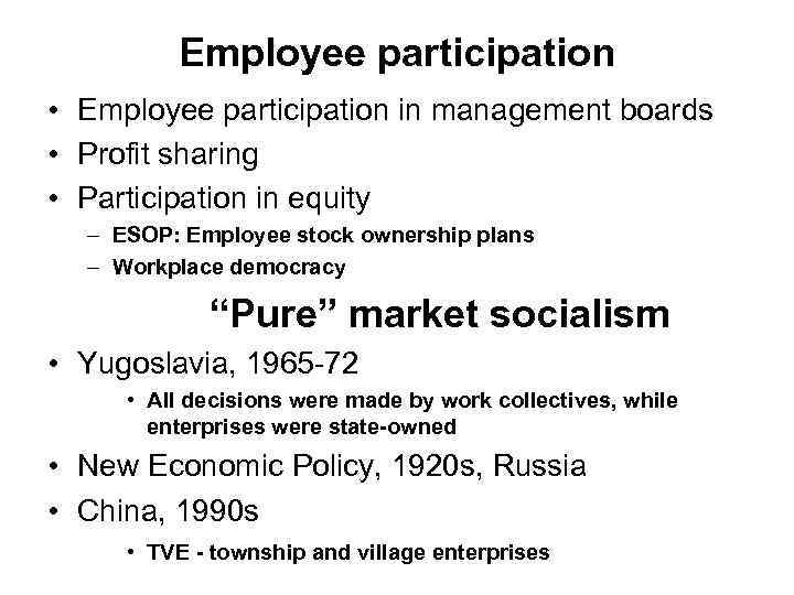 Employee participation • Employee participation in management boards • Profit sharing • Participation in