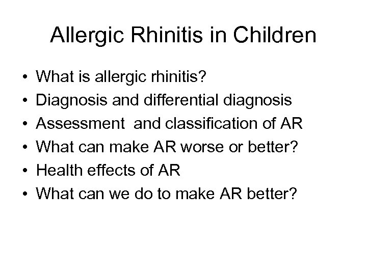 Allergic Rhinitis in Children • • • What is allergic rhinitis? Diagnosis and differential