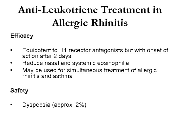 Anti-Leukotriene Treatment in Allergic Rhinitis Efficacy • • • Equipotent to H 1 receptor