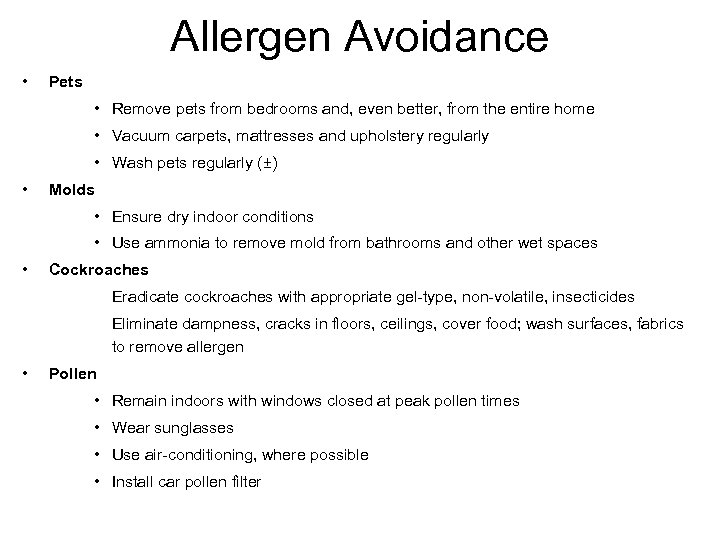 Allergen Avoidance • Pets • Remove pets from bedrooms and, even better, from the