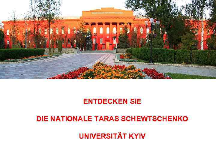 ENTDECKEN SIE DIE NATIONALE TARAS SCHEWTSCHENKO UNIVERSITÄT KYIV 