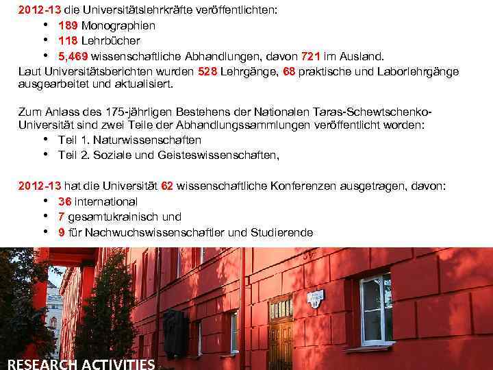 2012 -13 die Universitätslehrkräfte veröffentlichten: • 189 Monographien • 118 Lehrbücher • 5, 469