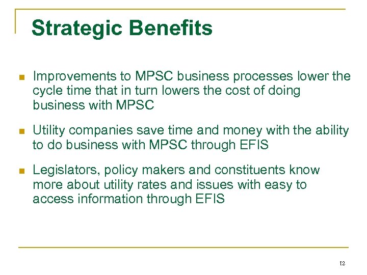 Strategic Benefits n Improvements to MPSC business processes lower the cycle time that in