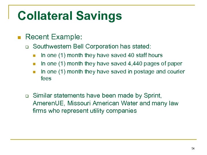 Collateral Savings n Recent Example: q Southwestern Bell Corporation has stated: n n n