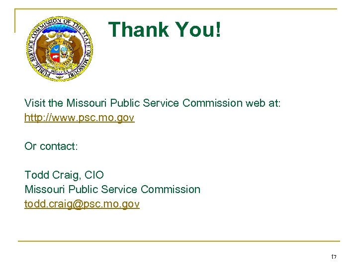 Thank You! Visit the Missouri Public Service Commission web at: http: //www. psc. mo.