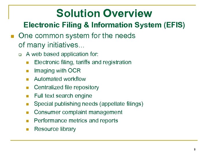 Solution Overview n Electronic Filing & Information System (EFIS) One common system for the