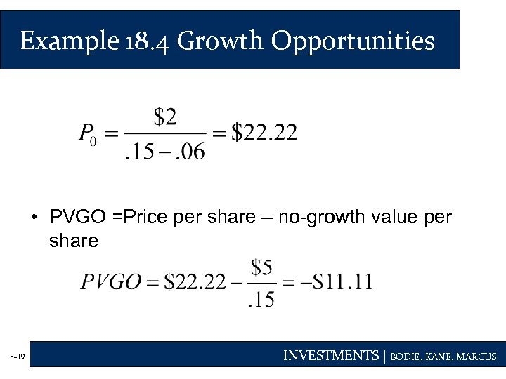 Example 18. 4 Growth Opportunities • PVGO =Price per share – no-growth value per