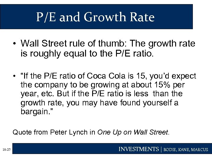 P/E and Growth Rate • Wall Street rule of thumb: The growth rate is