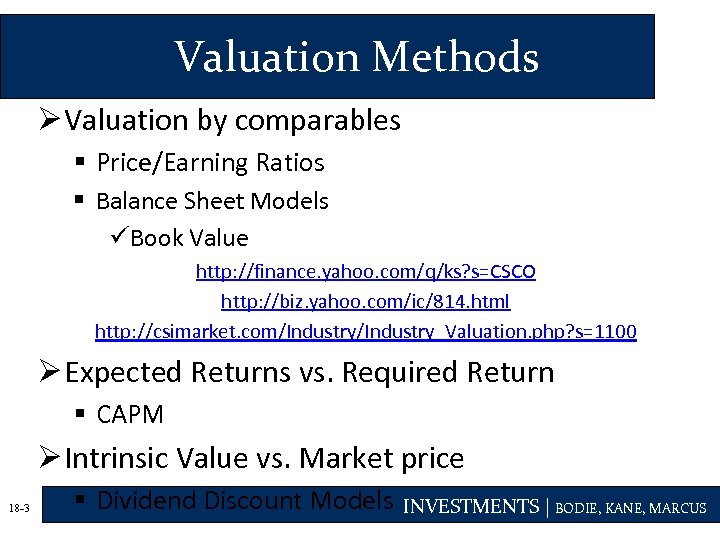 Valuation Methods Ø Valuation by comparables § Price/Earning Ratios § Balance Sheet Models üBook
