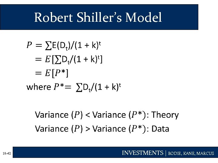Robert Shiller’s Model • 18 -42 INVESTMENTS | BODIE, KANE, MARCUS 