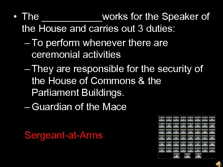  • The ______works for the Speaker of the House and carries out 3