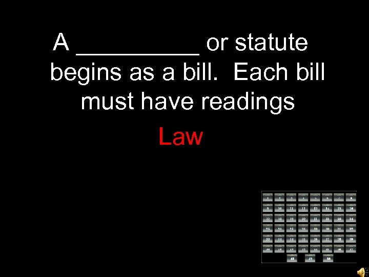 A _____ or statute begins as a bill. Each bill must have readings Law