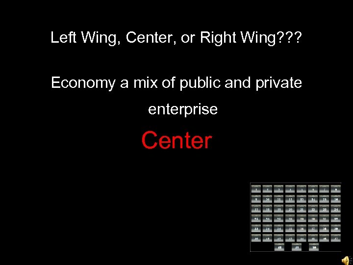 Left Wing, Center, or Right Wing? ? ? Economy a mix of public and