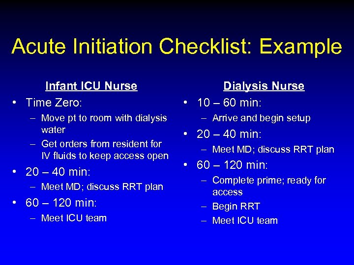 Acute Initiation Checklist: Example Infant ICU Nurse • Time Zero: – Move pt to