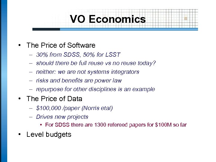 VO Economics • The Price of Software – – – 30% from SDSS, 50%