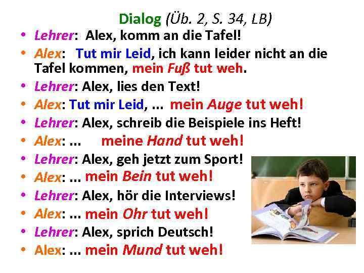 Dialog (Üb. 2, S. 34, LB) • Lehrer: Alex, komm an die Tafel! •