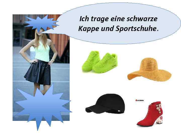 Ich trage eine schwarze Kappe und Sportschuhe. 