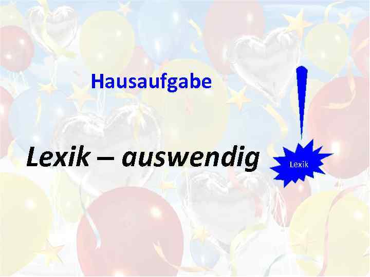 Hausaufgabe Lexik – auswendig Lexik 