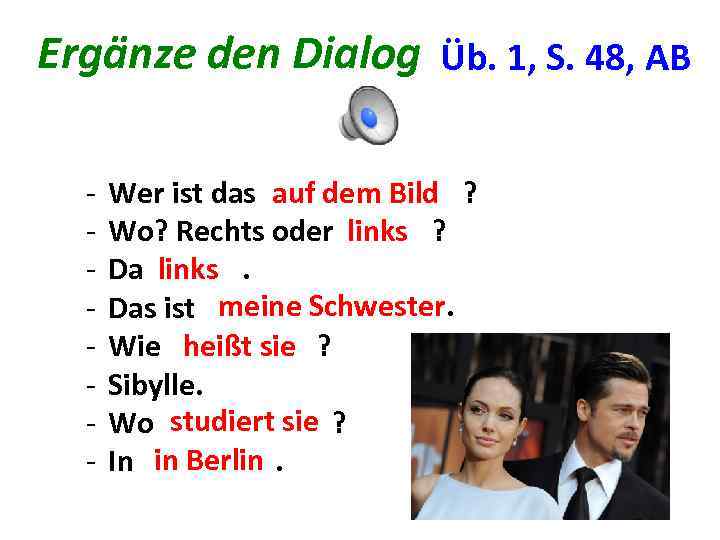 Ergänze den Dialog Üb. 1, S. 48, AB - Wer ist das auf dem