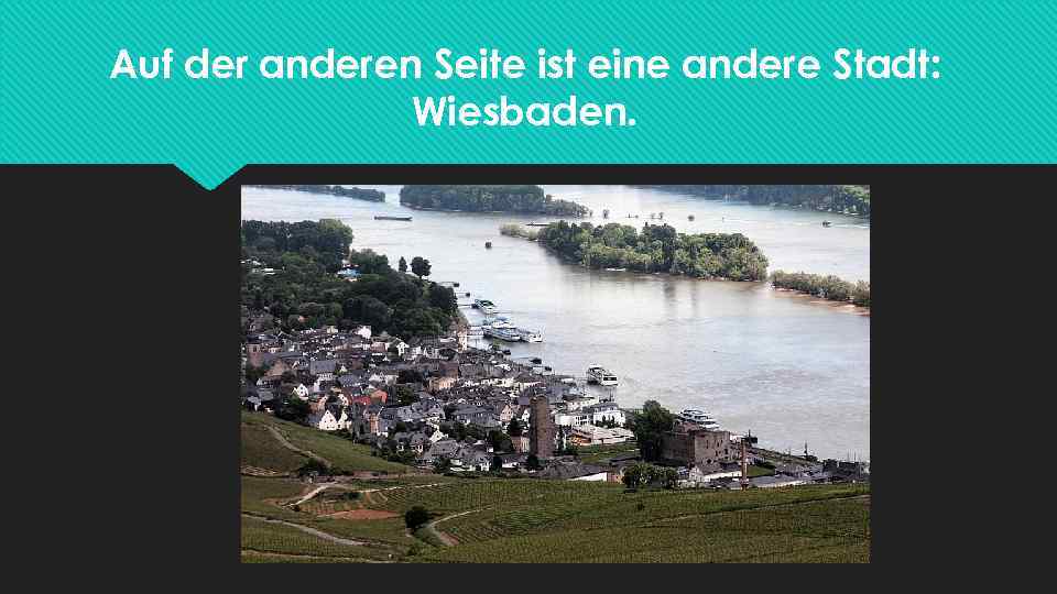 Auf der anderen Seite ist eine andere Stadt: Wiesbaden. 