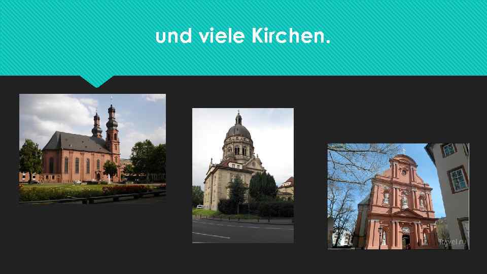 und viele Kirchen. 