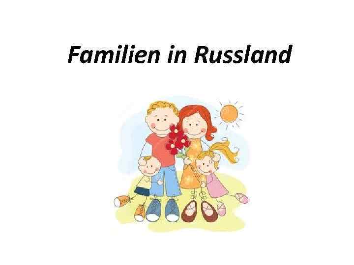 Familien in Russland 