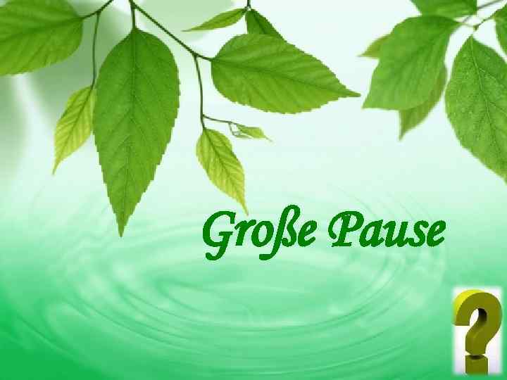 Große Pause 