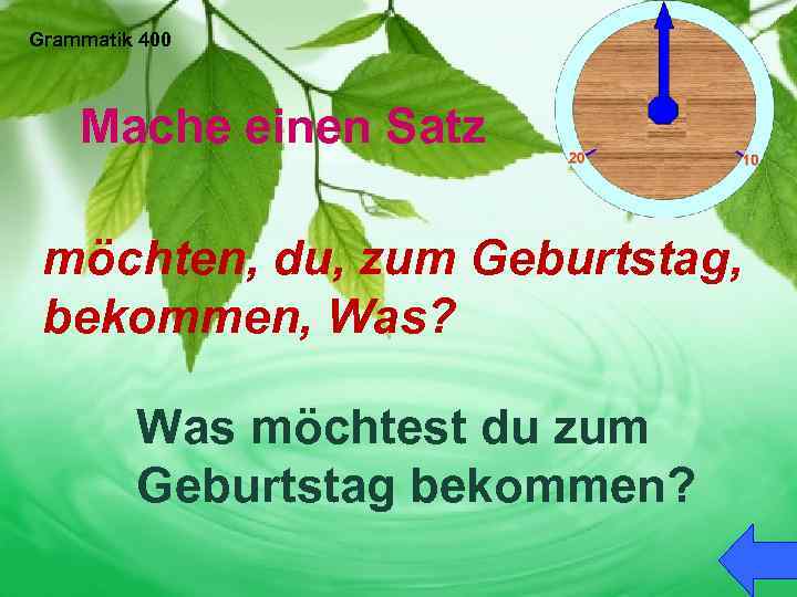 Grammatik 400 Mache einen Satz möchten, du, zum Geburtstag, bekommen, Was? Was möchtest du