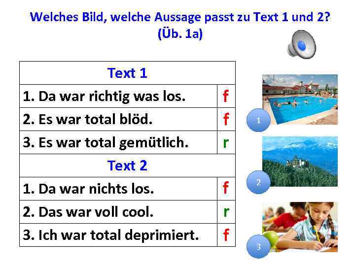 Welches Bild, welche Aussage passt zu Text 1 und 2? (Üb. 1 a) Text