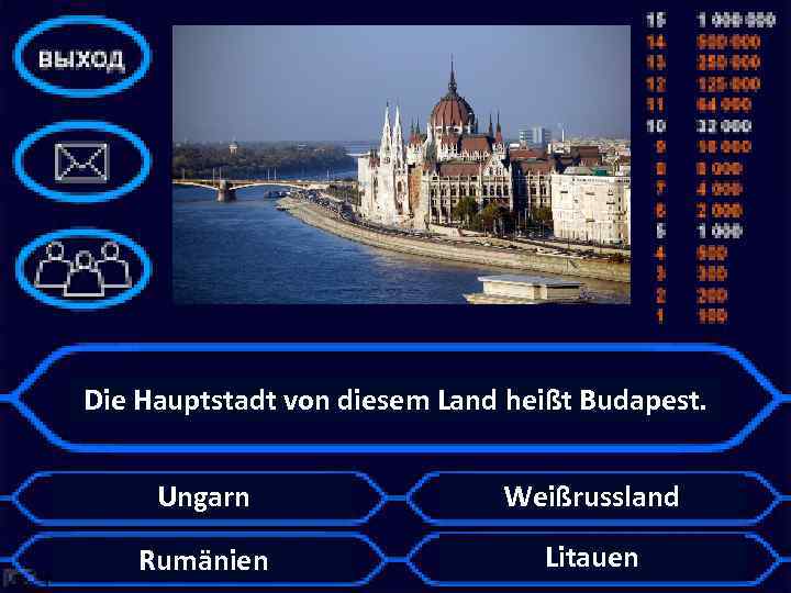 Die Hauptstadt von diesem Land heißt Budapest. Ungarn Weißrussland Rumänien Litauen 