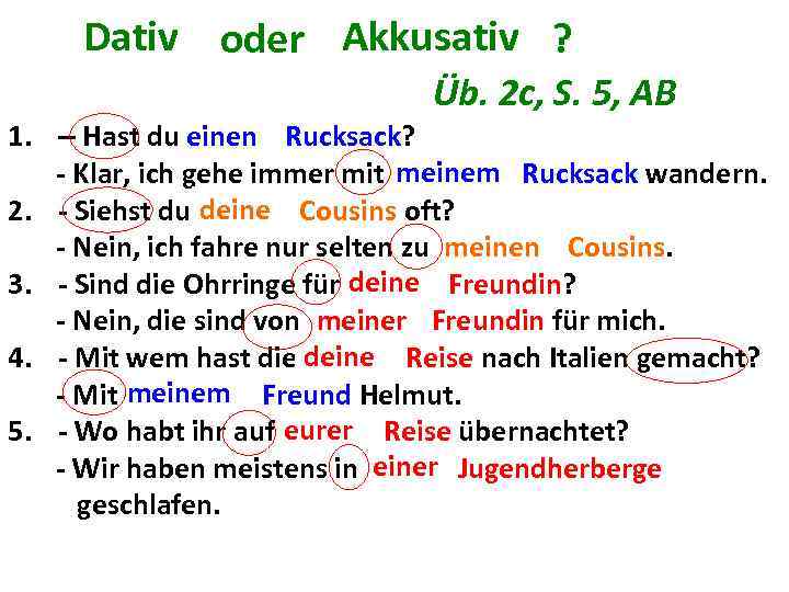 Dativ oder Akkusativ ? Üb. 2 c, S. 5, AB einen 1. – Hast