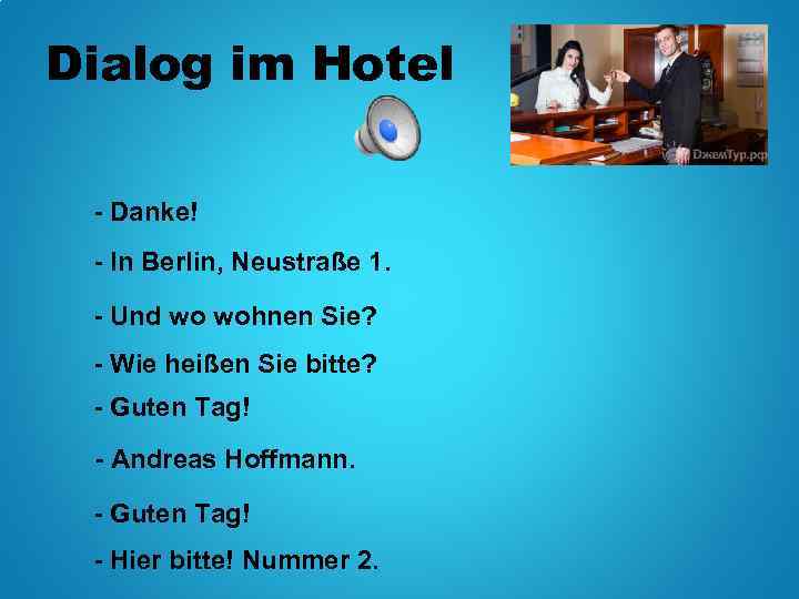 Dialog im Hotel - Danke! - In Berlin, Neustraße 1. - Und wo wohnen