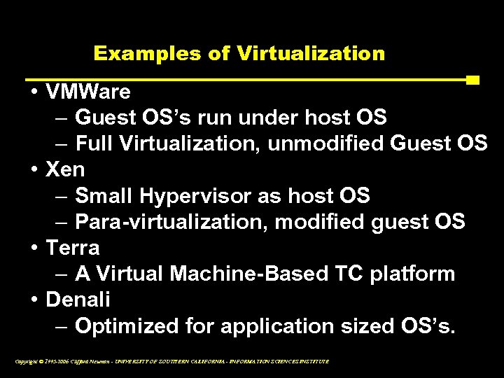 Examples of Virtualization • VMWare – Guest OS’s run under host OS – Full