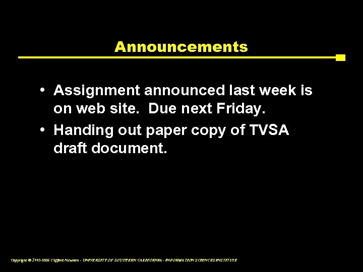 Announcements • Assignment announced last week is on web site. Due next Friday. •