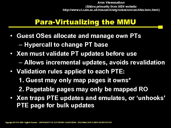 Arun Viswanathan (Slides primarily from XEN website http: //www. cl. cam. ac. uk/research/srg/netos/xen/architecture. html)