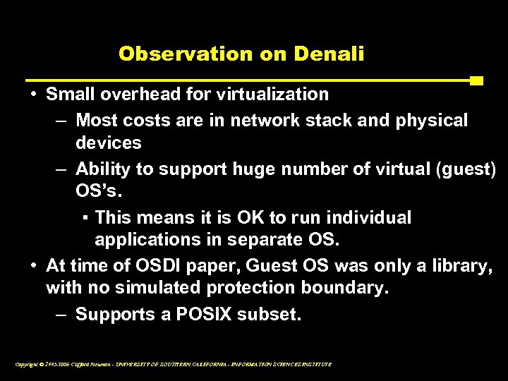 Observation on Denali • Small overhead for virtualization – Most costs are in network