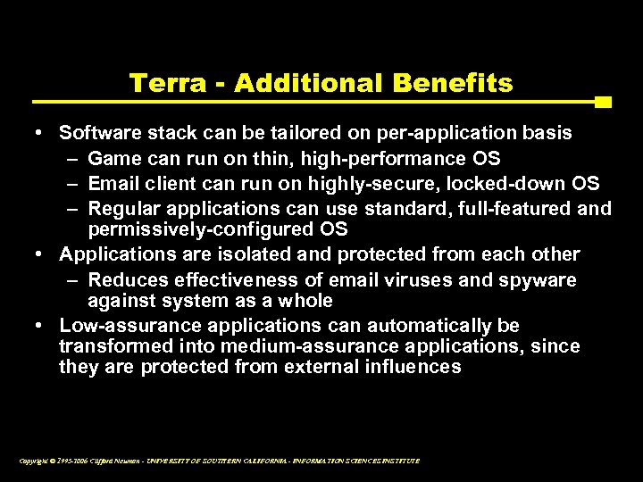 Terra - Additional Benefits • Software stack can be tailored on per-application basis –