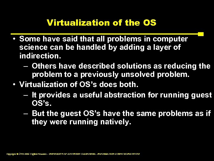 Virtualization of the OS • Some have said that all problems in computer science