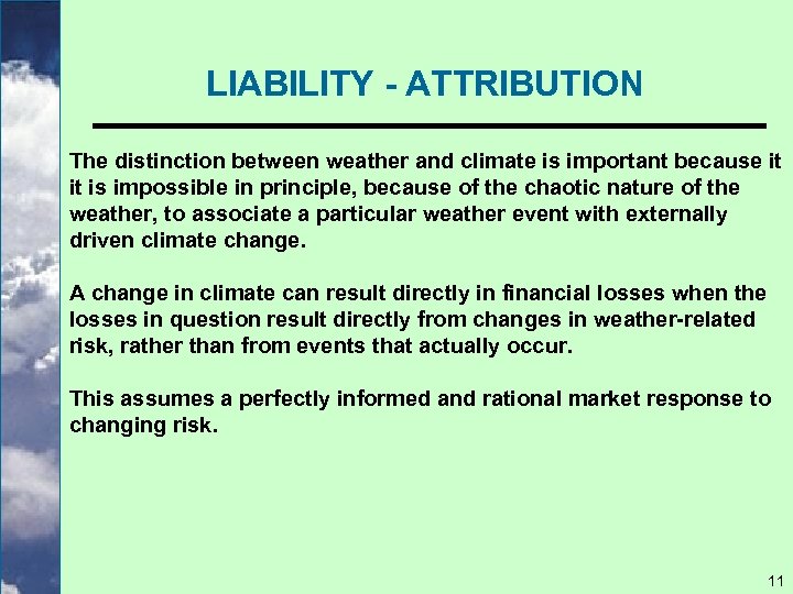 LIABILITY - ATTRIBUTION The distinction between weather and climate is important because it it