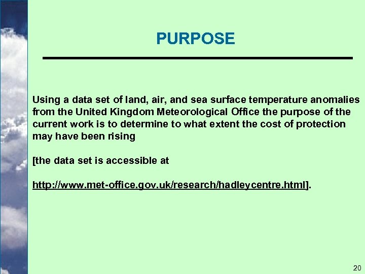 PURPOSE Using a data set of land, air, and sea surface temperature anomalies from