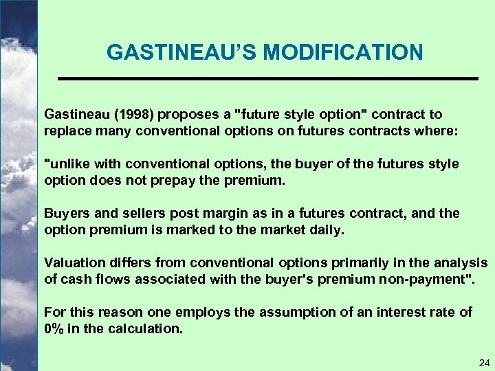 GASTINEAU’S MODIFICATION Gastineau (1998) proposes a 
