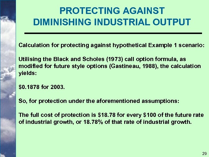 PROTECTING AGAINST DIMINISHING INDUSTRIAL OUTPUT Calculation for protecting against hypothetical Example 1 scenario: Utilising