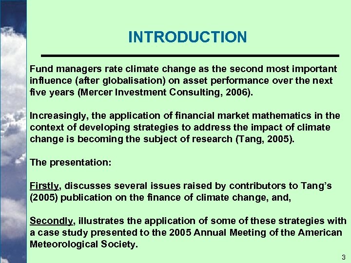 INTRODUCTION Fund managers rate climate change as the second most important influence (after globalisation)