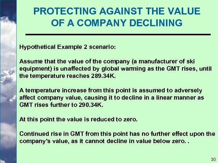 PROTECTING AGAINST THE VALUE OF A COMPANY DECLINING Hypothetical Example 2 scenario: Assume that